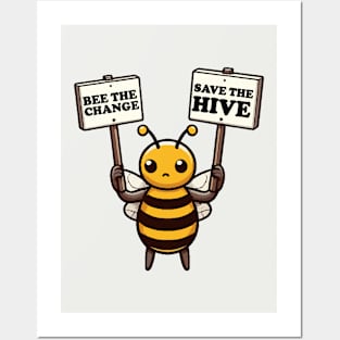 Bee The Change Save The Hive Posters and Art